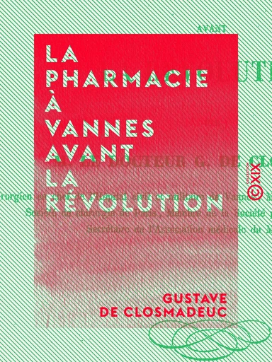 La Pharmacie à Vannes avant la Révolution - Gustave de Closmadeuc - Collection XIX