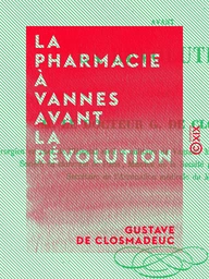 La Pharmacie à Vannes avant la Révolution