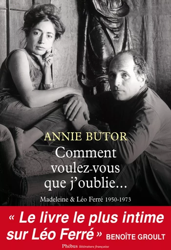 Comment voulez-vous que j'oublie... - Annie Butor - Libella