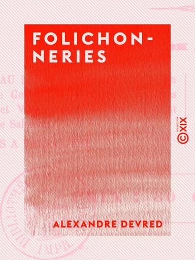 Folichonneries - Alexandre Devred - Collection XIX