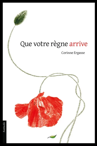 Que votre règne arrive - Corinne Ergasse - Le Verger éditeur