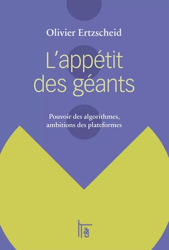 L'appétit des géants - Olivier Ertzscheid - C & F Éditions