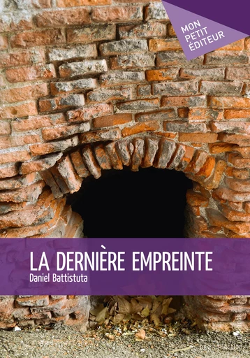 La Dernière empreinte - Daniel Battistuta - Mon Petit Editeur