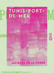 Tunis-Port-de-Mer - Notes humoristiques d'un curieux