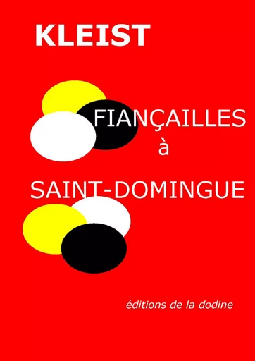 Fiançailles à Saint-Domingue - Heinrich Kleist - Éditions de la dodine