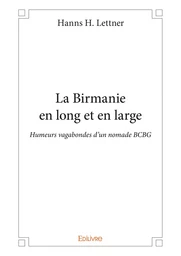 La Birmanie en long et en large