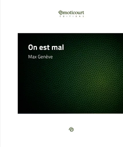 On est mal - Max Génève - Emoticourt