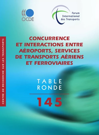 Concurrence et interactions entre aéroports, services de transports aériens et ferroviaires -  Collectif - OECD