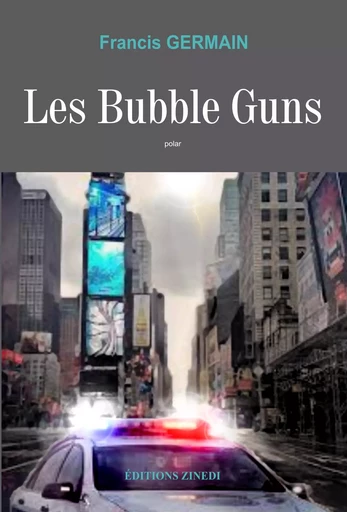 Les Bubble Guns - Francis Germain - Zinedi