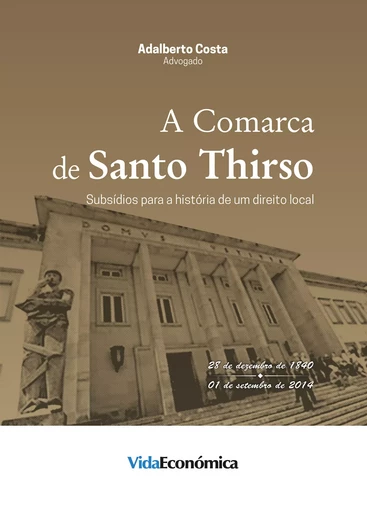 A Comarca de Santo Thirso - Adalberto Costa - Vida Económica Editorial