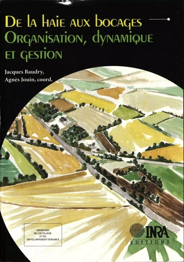 De la haie aux bocages. Organisation, dynamique et gestion - Jacques Baudry, Agnès Jouin - Quae