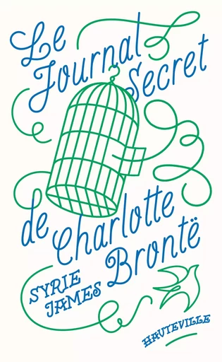 Le Journal secret de Charlotte Brontë - Syrie James - Hauteville