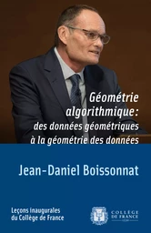 Géométrie algorithmique : des données géométriques à la géométrie des données