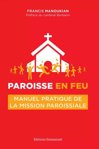 Paroisse en feu - Francis Manoukian - Éditions de l'Emmanuel