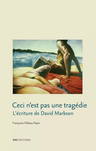 Ceci n’est pas une tragédie - Françoise Palleau-Papin - ENS Éditions