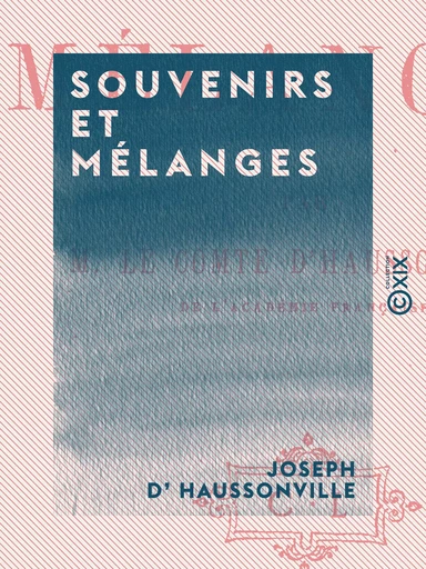 Souvenirs et Mélanges - Joseph d' Haussonville - Collection XIX