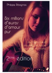 Six millions d'euros d'amour pur - 2ème édition