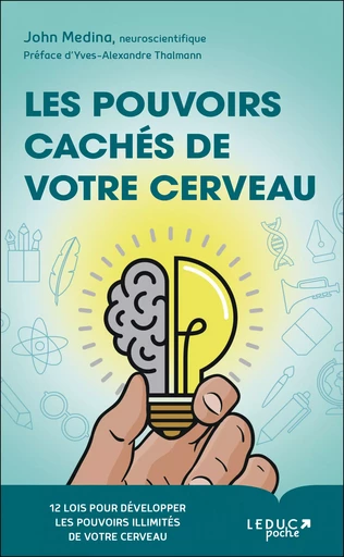 Les pouvoirs cachés de votre cerveau - John Medina - Éditions Leduc