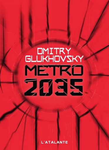 Métro 2035 - Dmitry Glukhovsky - L'Atalante