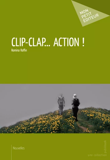 Clip-Clap... Action ! - Romina Raffin - Mon Petit Editeur