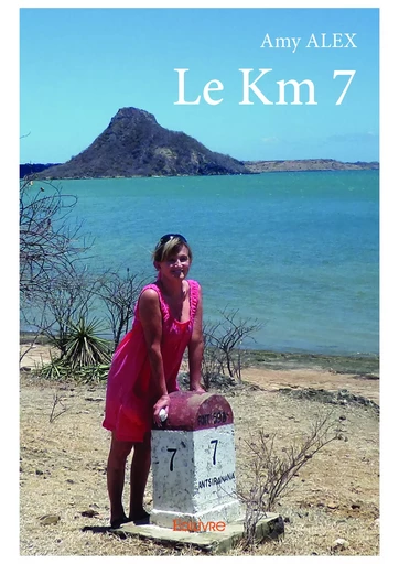 Le Km 7 - Amy Alex - Editions Edilivre