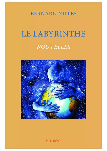 Le Labyrinthe - Bernard Nilles - Editions Edilivre