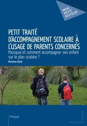 Petit traité d'accompagnement scolaire à l'usage de parents concernés