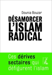 Désamorcer l'islam radical