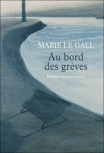 Au bord des grèves - Marie Le Gall - Libella