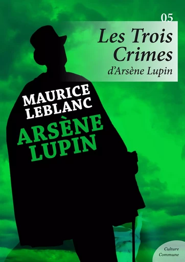 Les Trois Crimes d'Arsène Lupin - Maurice Leblanc - Culture commune