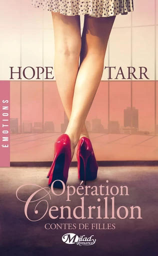 Contes de filles, T1 : Opération Cendrillon - Hope Tarr - Milady