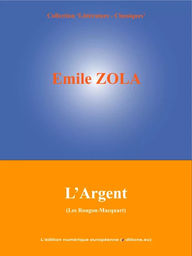 L'Argent - Emile Zola - L'Edition numérique européenne