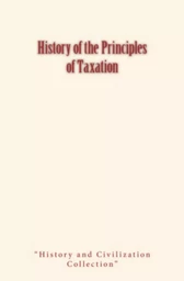 History of the Principles of Taxation