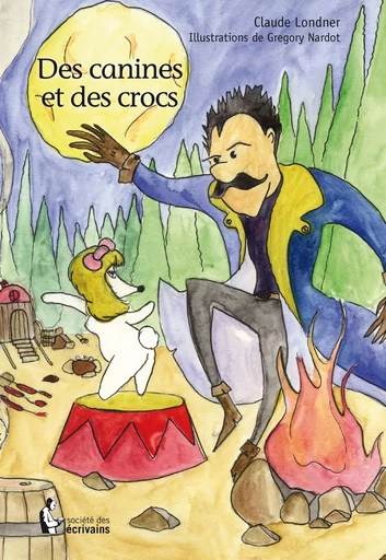 Des canines et des crocs - Claude Londner - Société des écrivains