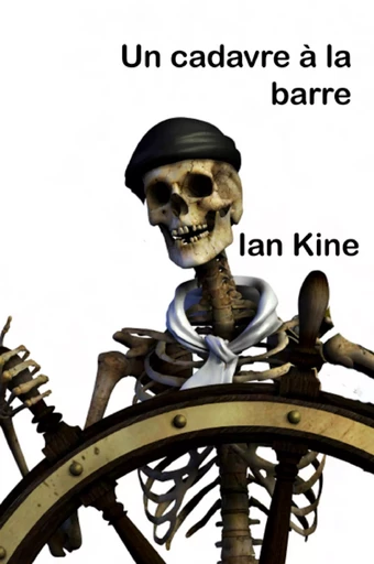 Un Cadavre à la barre - Ian Kine - Ancre de Marine Editions