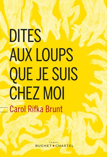 Dites aux loups que je suis chez moi - Carol Rifka Brunt - Libella