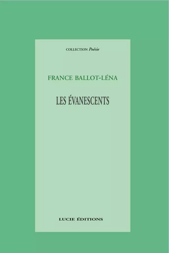 Les évanescents - France Ballot-Léna - Lucie éditions