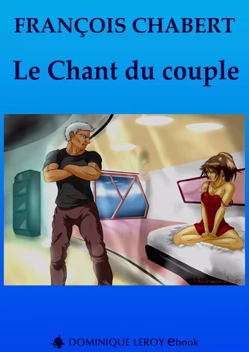 Le Chant du couple - François Chabert - Éditions Dominique Leroy