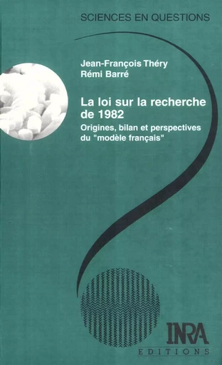 La loi sur la recherche de 1982 - Jean-François Théry, Rémi Barré - Quae