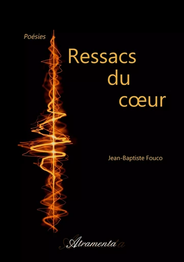 Ressacs du cœur - Jean-Baptiste Fouco - Atramenta