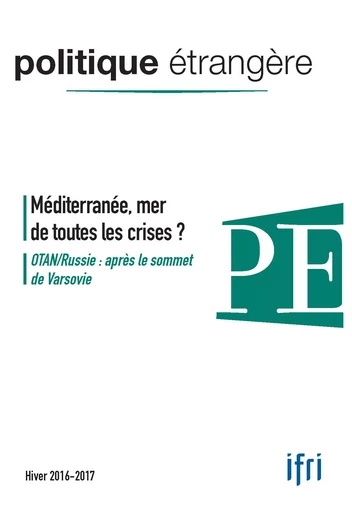 Méditerranée, mer de toutes les crises ? - Fernando Del Pozo, David Amsellem, Dmitri Trenin, Jean-Paul Paloméros, Louis Gautier, Jolyon Howorth, Vivien Schmidt, Amélie Zima, Tanguy Struye de Swielande, Jean-François Daguzan, Alice Ekman, Thibault Boutherin, Michel Peraldi, Patrick Hebrard, Thibaut Jaulin - Institut Français des Relations Internationales (IFRI)