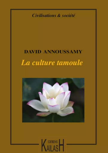 La culture tamoule - David Annoussamy - Éditions Kailash