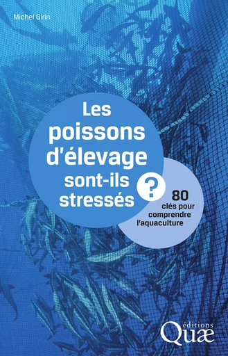 Les poissons d'élevage sont-ils stressés ? - Michel Girin - Quae