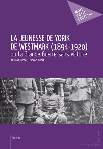 La Jeunesse de Yorik de Westmark (1894-1920) - François Denis,  Antoine - Mon Petit Editeur