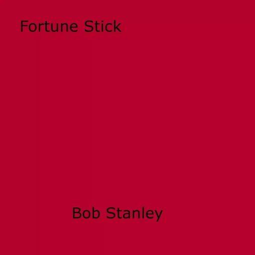 Fortune Stick - Bob Stanley - Disruptive Publishing