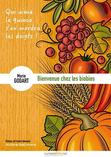 Bienvenue chez les biobios - Marie Godart - Éditions AO