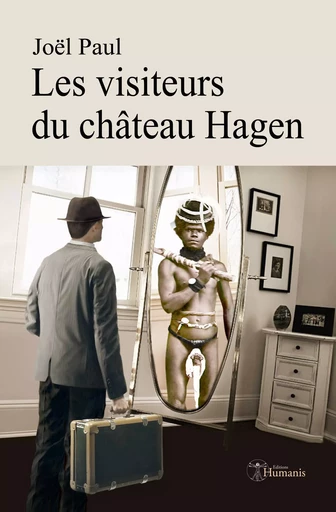 Les visiteurs du château Hagen - Joël Paul - Editions Humanis