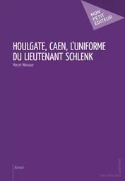 Houlgate, Caen, l'uniforme du lieutenant Schlenk