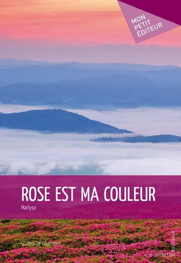 Rose est ma couleur -  Marlyse - Mon Petit Editeur