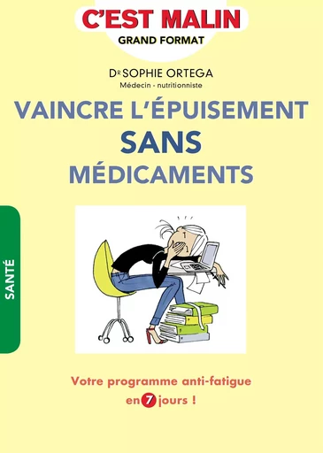 Vaincre l'épuisement sans médicaments, c'est malin - Sophie Ortega - Éditions Leduc